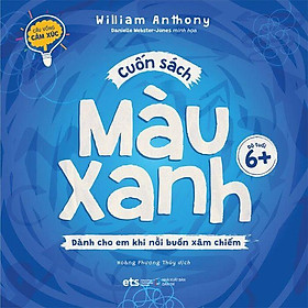 Bộ Cầu Vồng Cảm Xúc: Cuốn Sách Màu Xanh - Dành Cho Em Khi Nỗi Buồn Xâm Chiếm - Bản Quyền