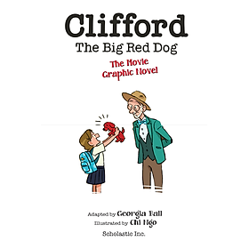 Clifford The Big Red Dog: The Movie Graphic Novel