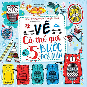 Vẽ Cả Thế Giới Với 5 Bước Đơn Giản