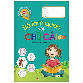 Bé Làm Quen Với Chữ Cái - Quyển 1