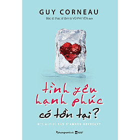 Tình Yêu, Hạnh Phúc Có Tồn Tại?