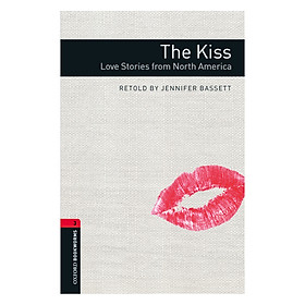 [Download Sách] Oxford Bookworms Library (3 Ed.) 3: The Kiss: Love Stories from North America