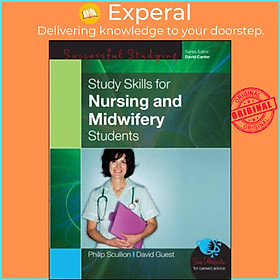 Sách - Study Skills for Nursing and Midwifery Students by Philip Scullion (UK edition, paperback)