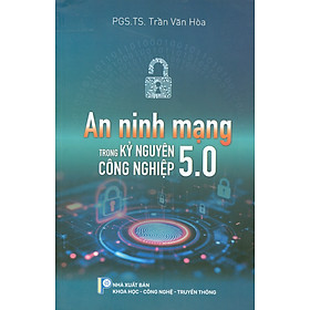 An Ninh Mạng Trong Kỷ Nguyên Công Nghiệp 5.0