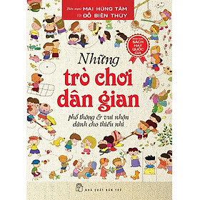 Những Trò Chơi Dân Gian Phổ Thông & Vui Nhộn Dành Cho Thiếu Nhi