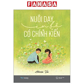 Nuôi Dạy Em Bé Có Chính Kiến