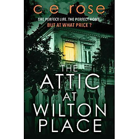 Sách - The Attic at Wilton Place : A haunting tale of family secrets that will grip y by CE Rose (UK edition, paperback)