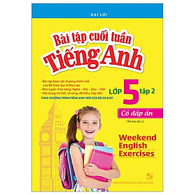 Bài Tập Cuối Tuần Tiếng Anh Lớp 5 Tập 2 - Có Đáp Án (Tái Bản)
