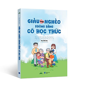 Sách - Giàu Hay Nghèo Không Bằng Có Học Thức - Chấp Nhận Sự Không Hoàn Hảo Của Con Trẻ
