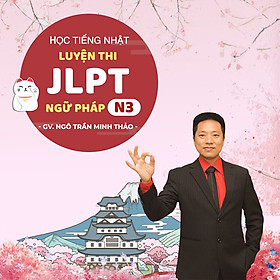 Học tiếng Nhật - Luyện thi JLPT N3 Ngữ pháp