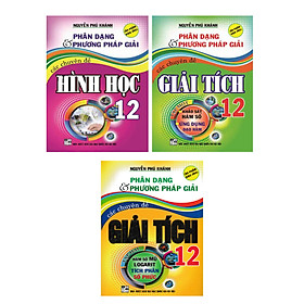 Combo Sách Phân Dạng Và Phương Pháp Giải Các Chuyên Đề Toán 12 Bộ 3 Cuốn