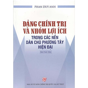 Hình ảnh Đảng chính trị và nhóm lợi ích trong các nền dân chủ phương Tây hiện đại (Sách tham khảo)