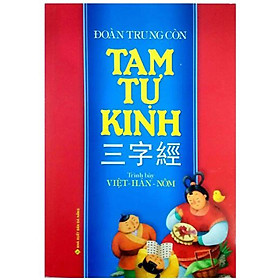 Tam Tự Kinh - trình bày Việt-Hán-Nôm (Đoàn Trung Còn)