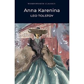 Sách Ngoại Văn - Anna Karenina (Wordsworth Classics) Paperback by Leo Tolstoy (Author)