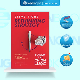 Rethinking strategy – Tư duy lại chiến lược - Tác giả Steve Tighe