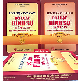 Combo 3 cuốn : Bình Luận Khoa Học Bộ Luật Hình Sự Năm 2025 ( Phần Chung, Phần Tội Phạm Quyển 1 + 2)