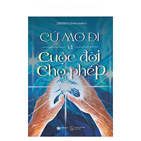 Cứ mơ đi vì cuộc đời cho phép