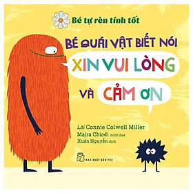 [Download Sách] Bé Tự Rèn Luyện Tình Tôt - Bé Quái Vật Biết Nói Xin Vui Lòng Và Cảm Ơn