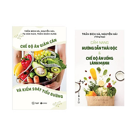 Combo  2 cuốn : Chế Độ Ăn Giảm Cân Và Kiểm Soát Tiểu Đường + Cẩm Nang Hướng Dẫn Thải Độc Và Chế Độ Ăn Uống Lành Mạnh