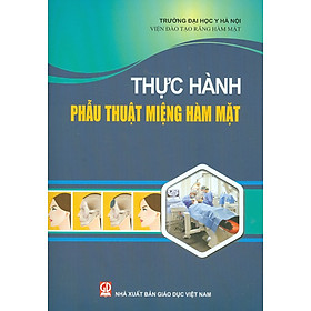 [Download Sách] Thực hành phẫu thuật miêng hàm mặt - Sách n mới 2021 