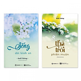 [Download Sách] Combo Sống Đời Bình An + Thả Trôi Phiền Muộn (Tái Bản)