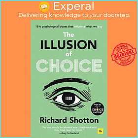 Hình ảnh Sách - The Illusion of Choice : 16 1/2 psychological biases that influence wh by Richard Shotton (UK edition, paperback)