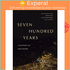 Hình ảnh Sách - Seven Hundred Years: A History o by Professor Tan Tai Yong,Peter Borschberg,Kwa Chong Guan,Derek Heng (paperback)