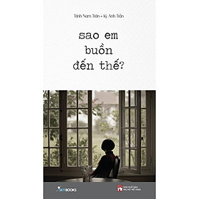 Sách - Sao Em Buồn Đến Thế? (tặng kèm bookmark)