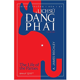 Sách Chính Trường Hoa Kỳ: Lịch Sử Đảng Phái – Alphabooks – BẢN QUYỀN
