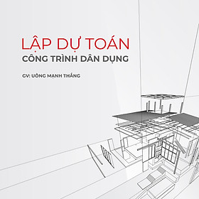 Lập dự toán chi tiết công trình dân dụng