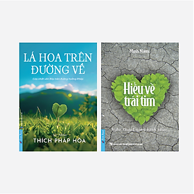Sách Combo 2 Cuốn Lá Hoa Trên Đường Về + Hiểu Về Trái Tim - First News