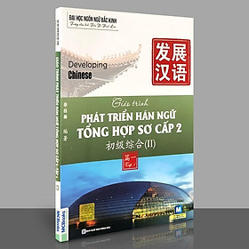 [Download Sách] Sách - Giáo Trình Phát Triển Hán Ngữ Tổng Hợp Sơ Cấp 2 - Tập 1