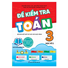 Sách – Đề Kiểm Tra Toán 3 – Học kì 2 – Kết Nối