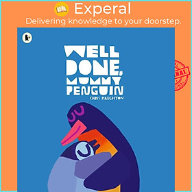 Sách - Well Done, Mummy Penguin by Chris Haughton (UK edition, paperback)