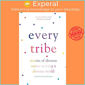 Sách - Every Tribe - Stories of Diverse Saints Serving a Diverse Wor by Edited by Sharon Prentis (UK edition, paperback)