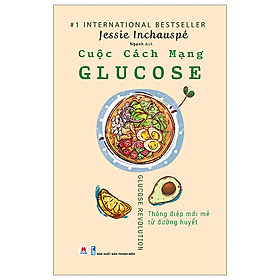 Sách Sức Khỏe Về Ăn Uống-Cuộc Cách Mạng Glucose