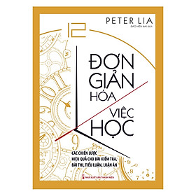 Sách: đơn giản hóa việc học - các chiến lược hiệu quả cho bài kiểm tra, bài thi, tiểu luận, luận án