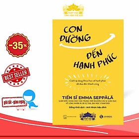 Con đường đến hạnh phúc- Cách áp dụng khoa học về hạnh phúc để đưa đến thành công