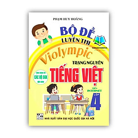 Sách - Bộ đề luyện thi violympic trạng nguyên tiếng việt 4 (dùng chung cho các bộ sgk hiện hành) (HA)