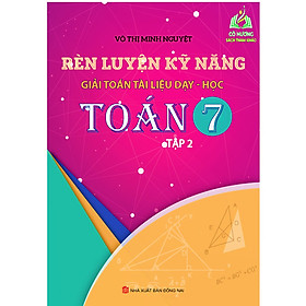 Sách - Rèn Luyện Kĩ Năng Giải Toán Tài Liệu Dạy-Học Toán 7 Tập 2 (KV)