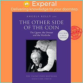 Sách - The Other Side of the Coin: The Queen, the Dresser and the Wardrobe by Angela Kelly (UK edition, hardcover)