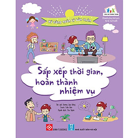 [Download Sách] Kỹ Năng Quản Lý Bản Thân - Sắp Xếp Thời Gian, Hoàn Thành Nhiệm Vụ