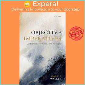 Hình ảnh Sách - Objective Imperatives - An Exploration of Kant's Moral Philosophy by Ralph C. S. Walker (UK edition, hardcover)