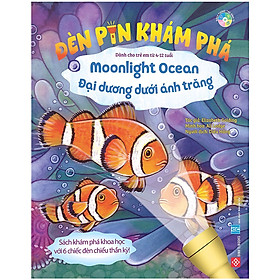 Cuốn sách khơi gợi đam mê khám phá thiên nhiên cho bé: Đèn pin khám phá - Moonlight Ocean - Đại dương dưới ánh trăng