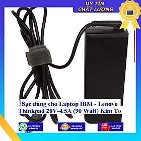 Sạc dùng cho Laptop IBM - Lenovo Thinkpad 20V-4.5A (90 Walt) Kim To - Hàng Nhập Khẩu New Seal