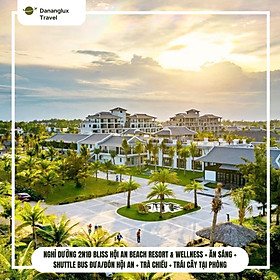 Nghỉ Dưỡng 2N1Đ Bliss Hội An Beach Resort & Wellness + Ăn Sáng + Shuttle Bus Đưa/Đón Hội An + Trà Chiều + Trái Cây Tại Phòng