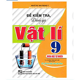 Sách - Đề Kiểm Tra, Đánh Giá Vật Lí 9 - Khoa Học Tự Nhiên (Bám Sát SGK Kết Nối Tri Thức Với Cuộc Sống) - HA
