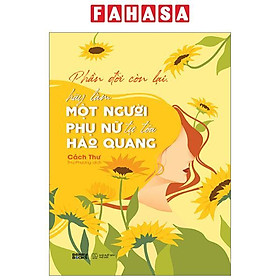 Phần đời còn lại, hãy làm một người phụ nữ tự tỏa hào quang