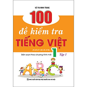 100 Đề Kiểm Tra Tiếng Việt 1 Tập 1