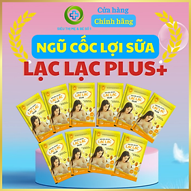 Ngũ cốc lợi sữa Lạc Lạc Plus- Chuyên lợi sữa cho mẹ sau sinh 100% Organic